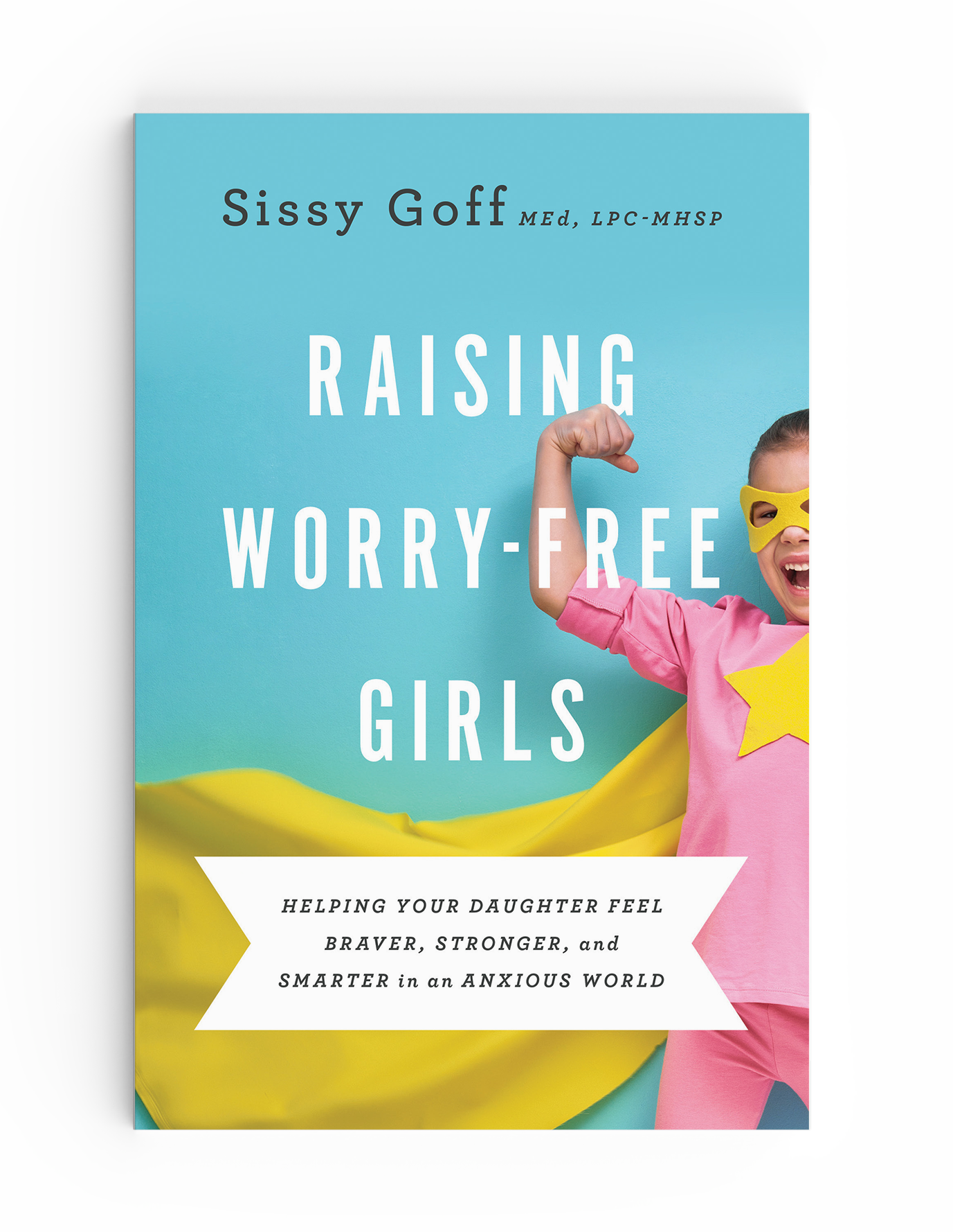 Raising Worry Free Girls Book