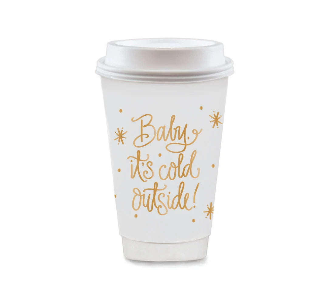 Coffee Cups 16oz Baby Its Cold